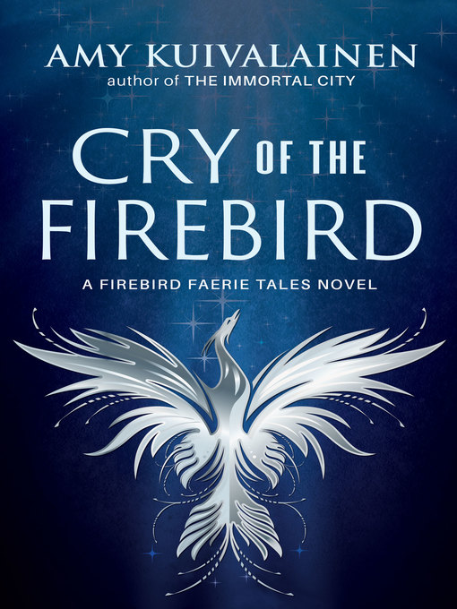Title details for Cry of the Firebird by Amy Kuivalainen - Available